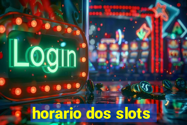 horario dos slots